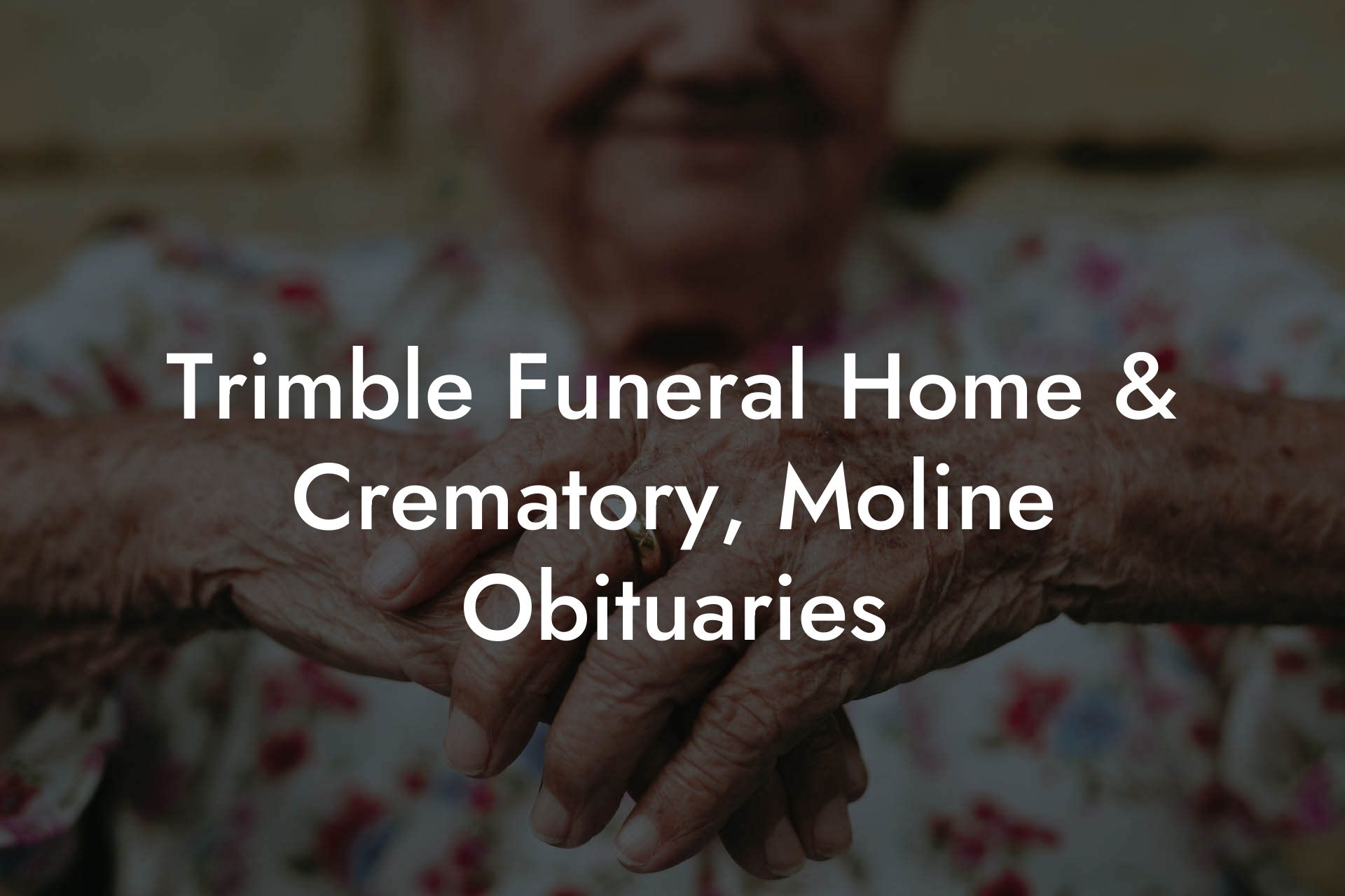 Trimble Funeral Home & Crematory, Moline Obituaries