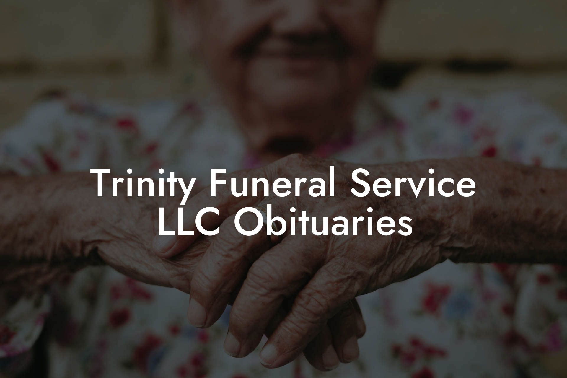 Trinity Funeral Service LLC Obituaries