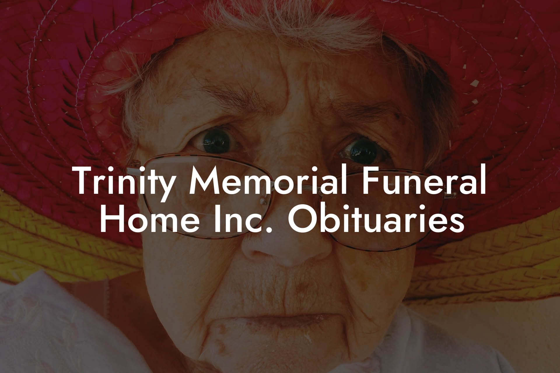 Trinity Memorial Funeral Home Inc. Obituaries
