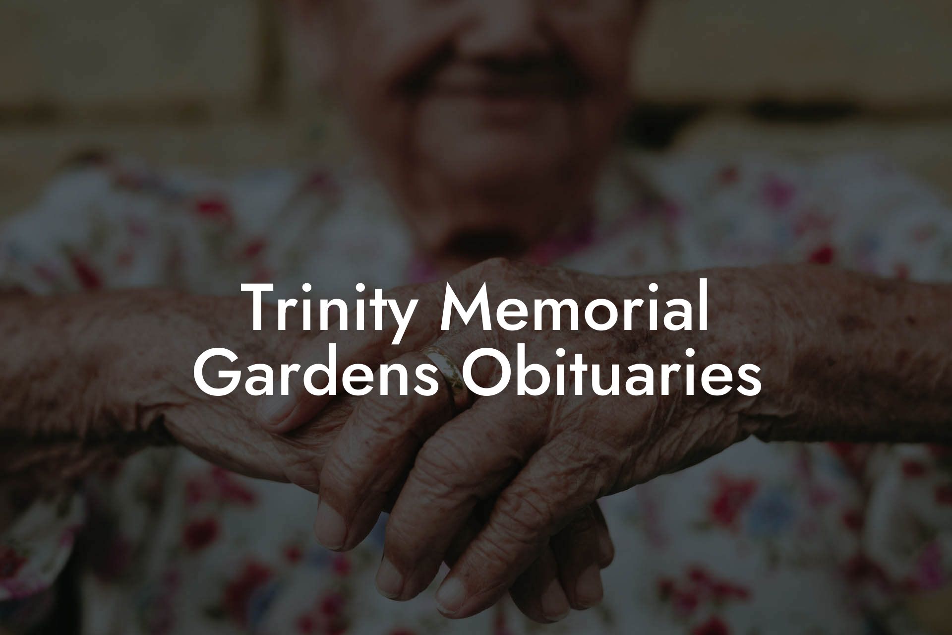 Trinity Memorial Gardens Obituaries