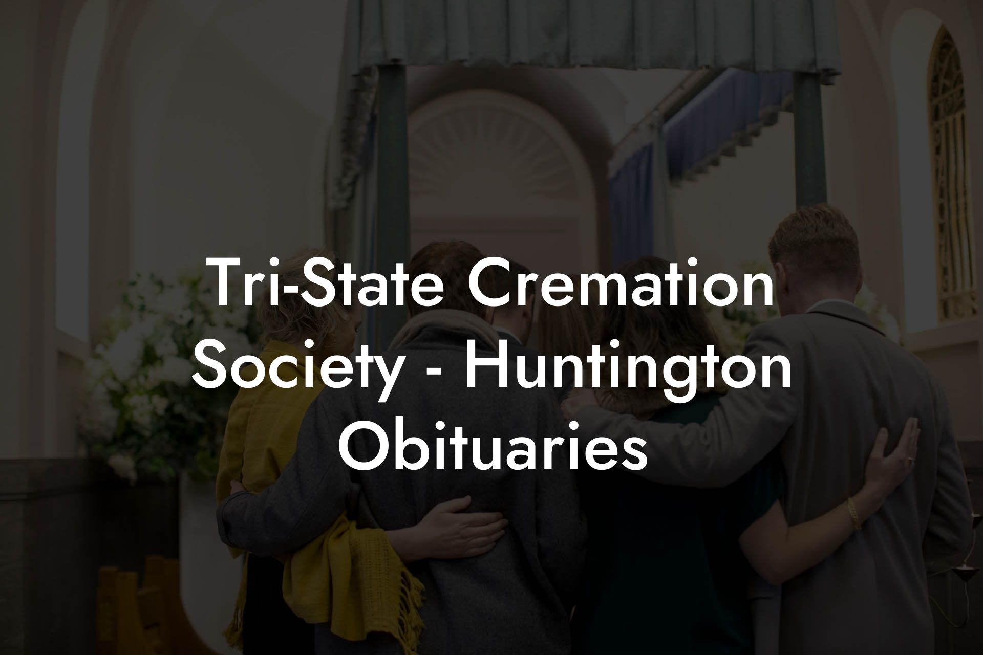 Tri-State Cremation Society - Huntington Obituaries