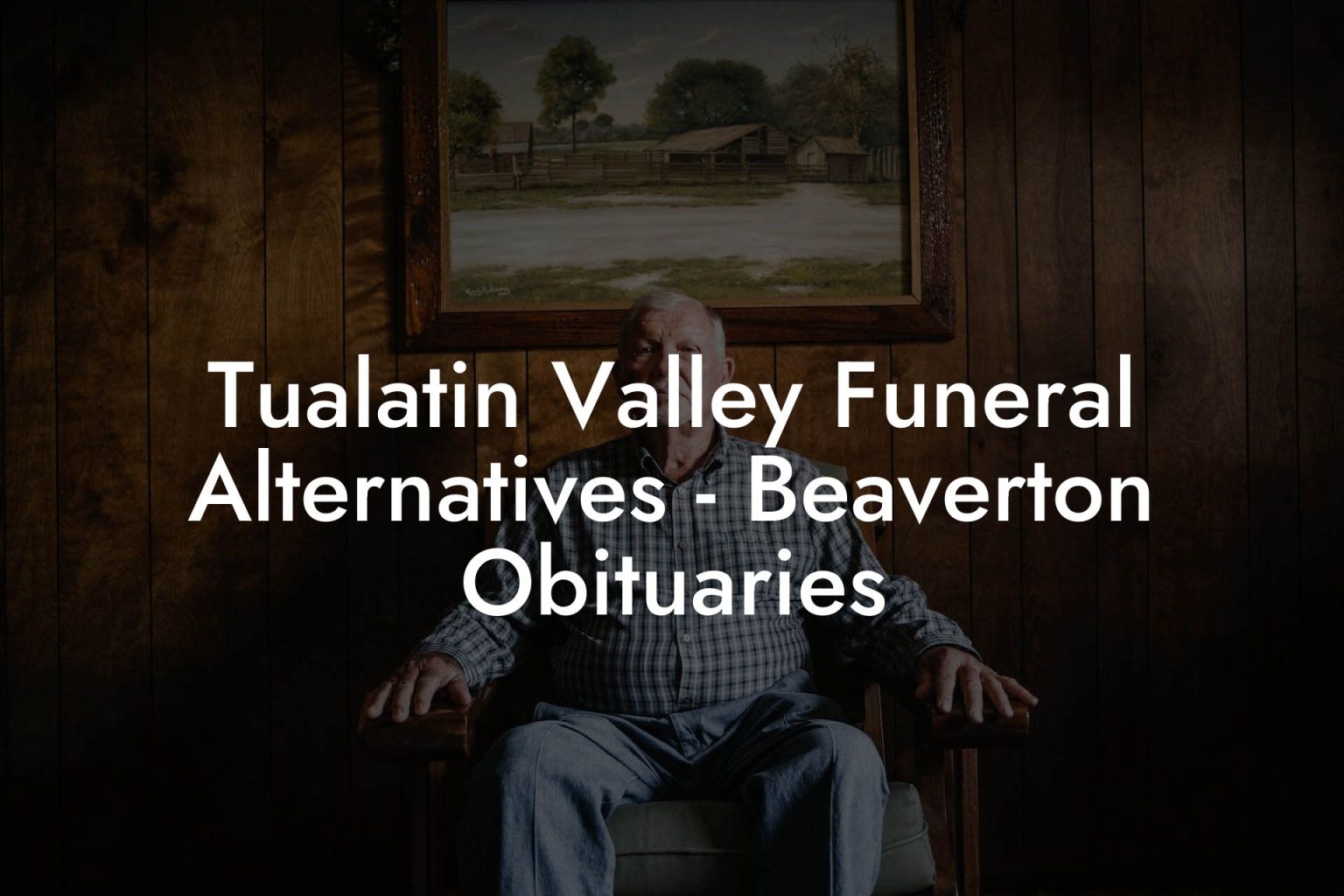 Tualatin Valley Funeral Alternatives Beaverton Obituaries Eulogy