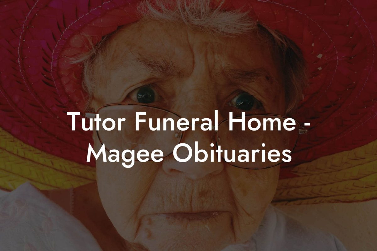 Tutor Funeral Home - Magee Obituaries
