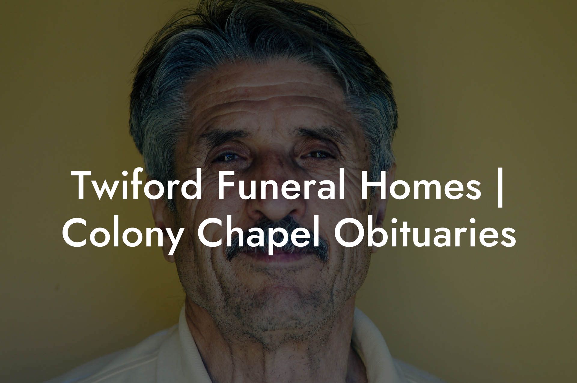 Twiford Funeral Homes | Colony Chapel Obituaries