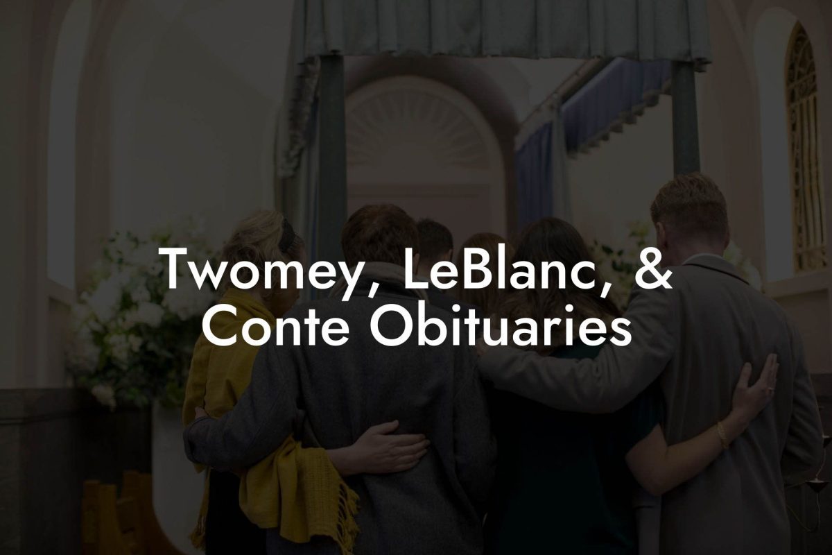 Twomey, LeBlanc, & Conte Obituaries