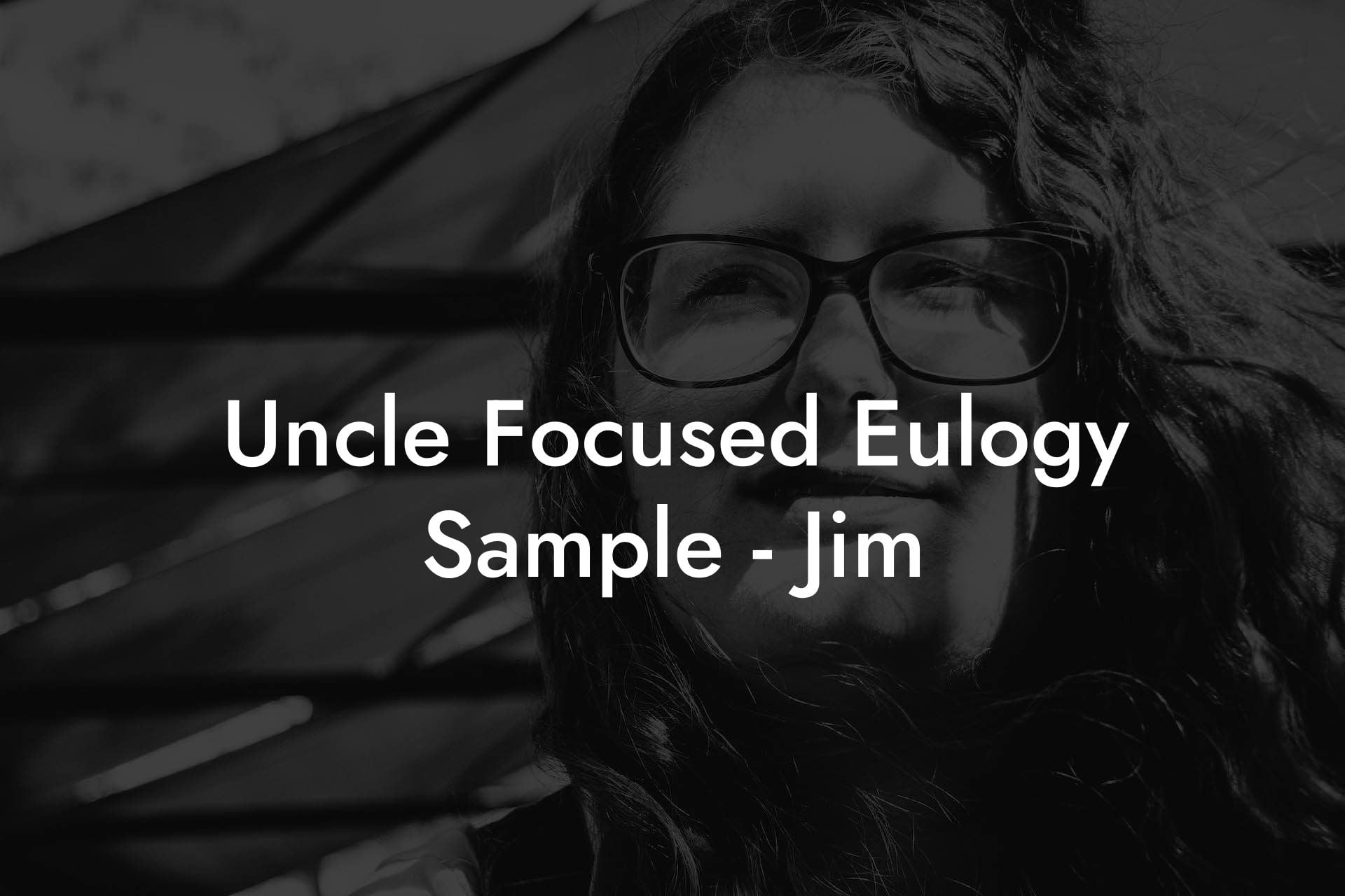Uncle Focused Eulogy Sample - Jim