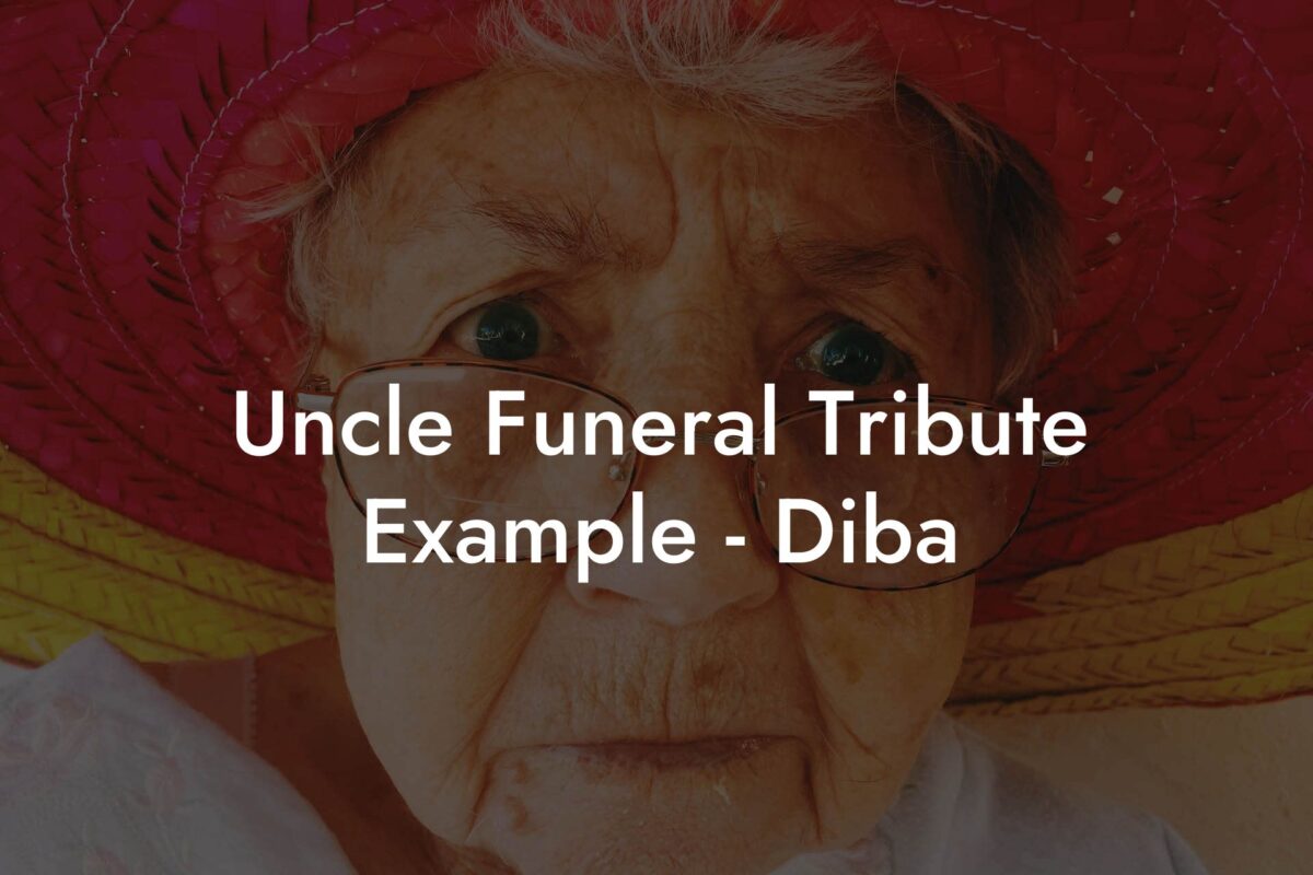 Uncle Funeral Tribute Example - Diba