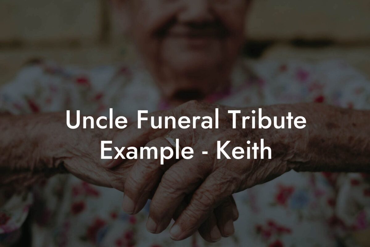 Uncle Funeral Tribute Example - Keith