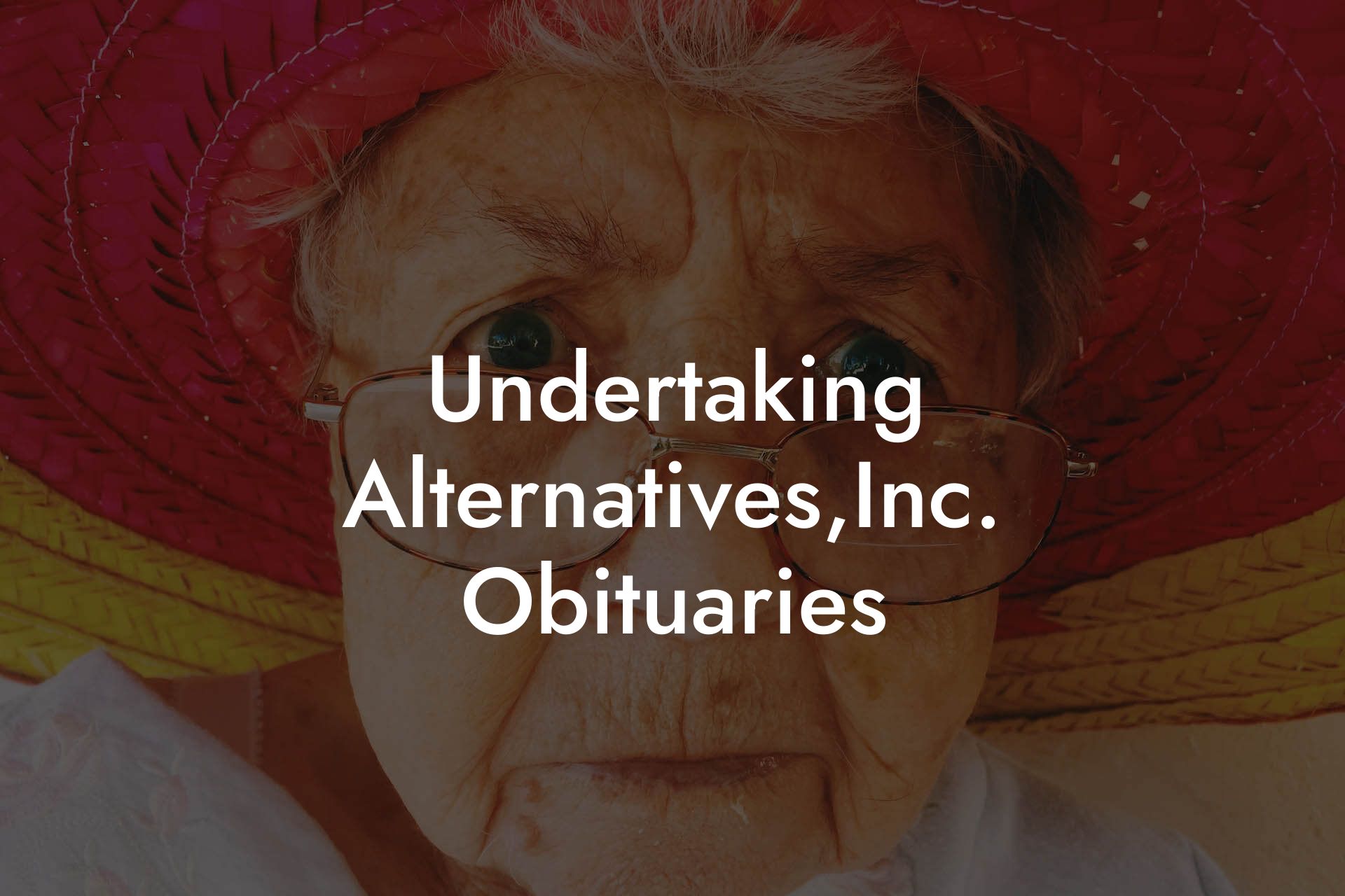Undertaking Alternatives,Inc. Obituaries
