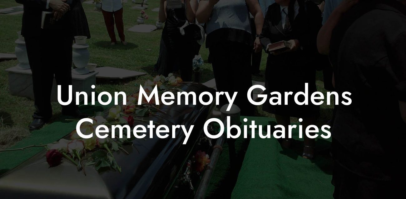 Union Memory Gardens Cemetery Obituaries