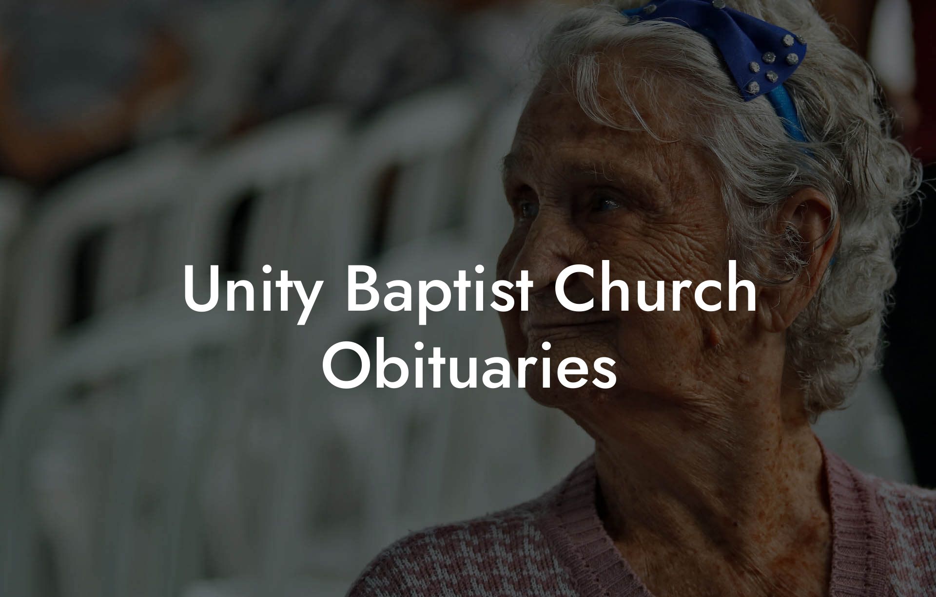 Unity Baptist Church Obituaries