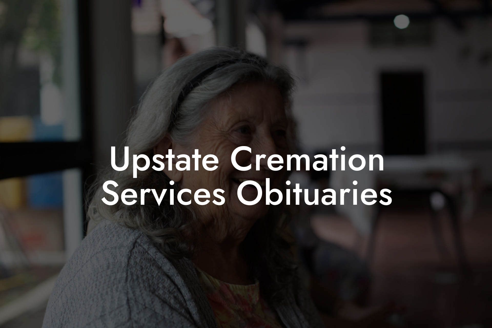 Upstate Cremation Services Obituaries