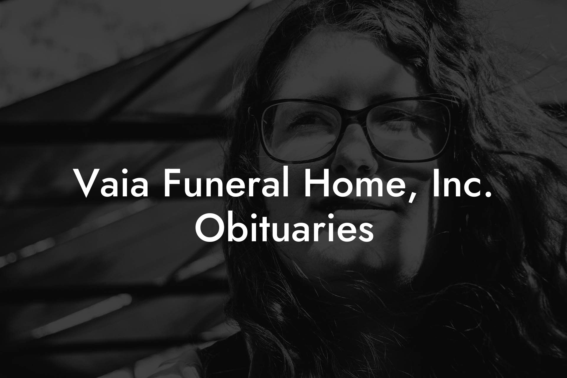 Vaia Funeral Home, Inc. Obituaries