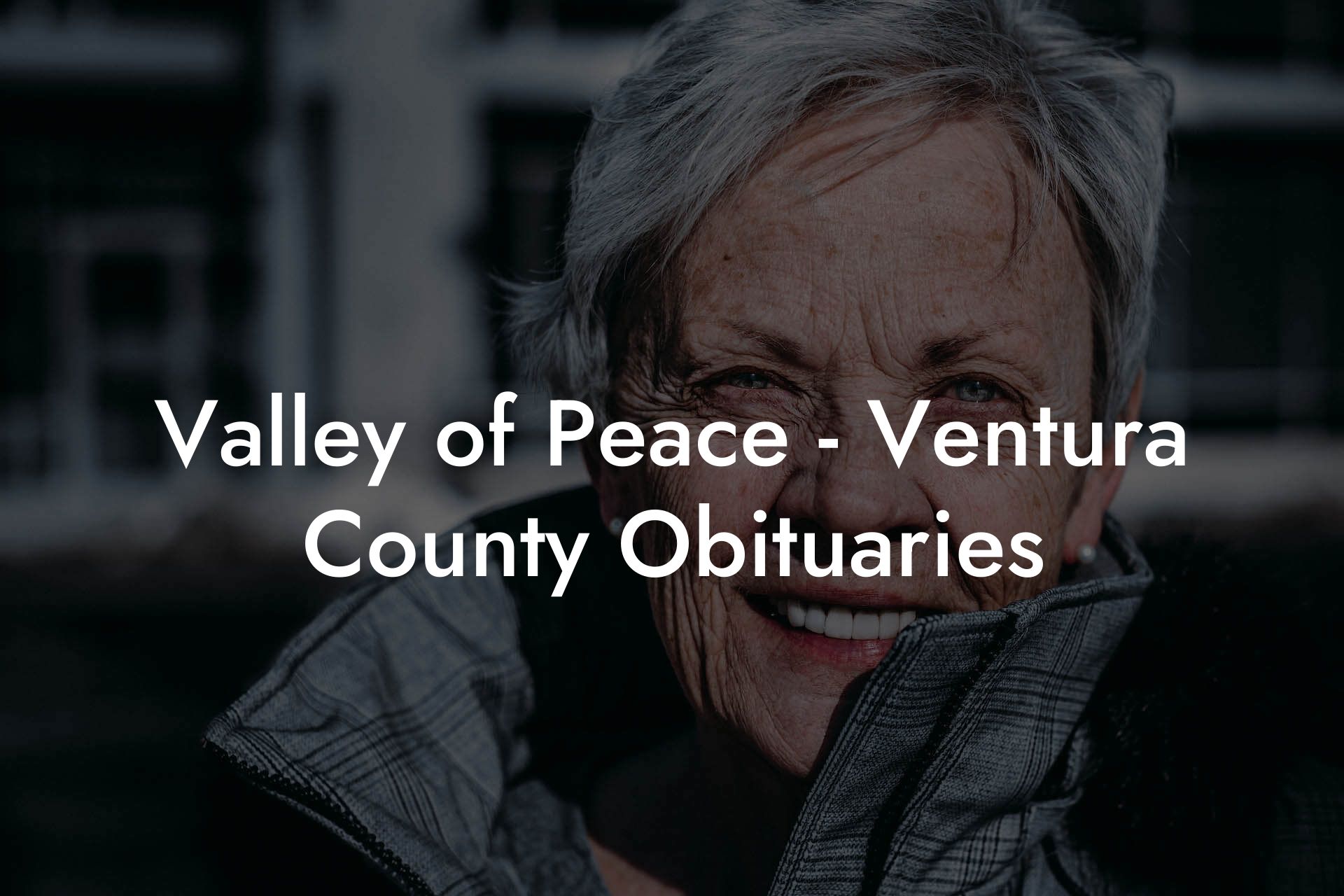 Valley Of Peace - Ventura County Obituaries - Eulogy Assistant