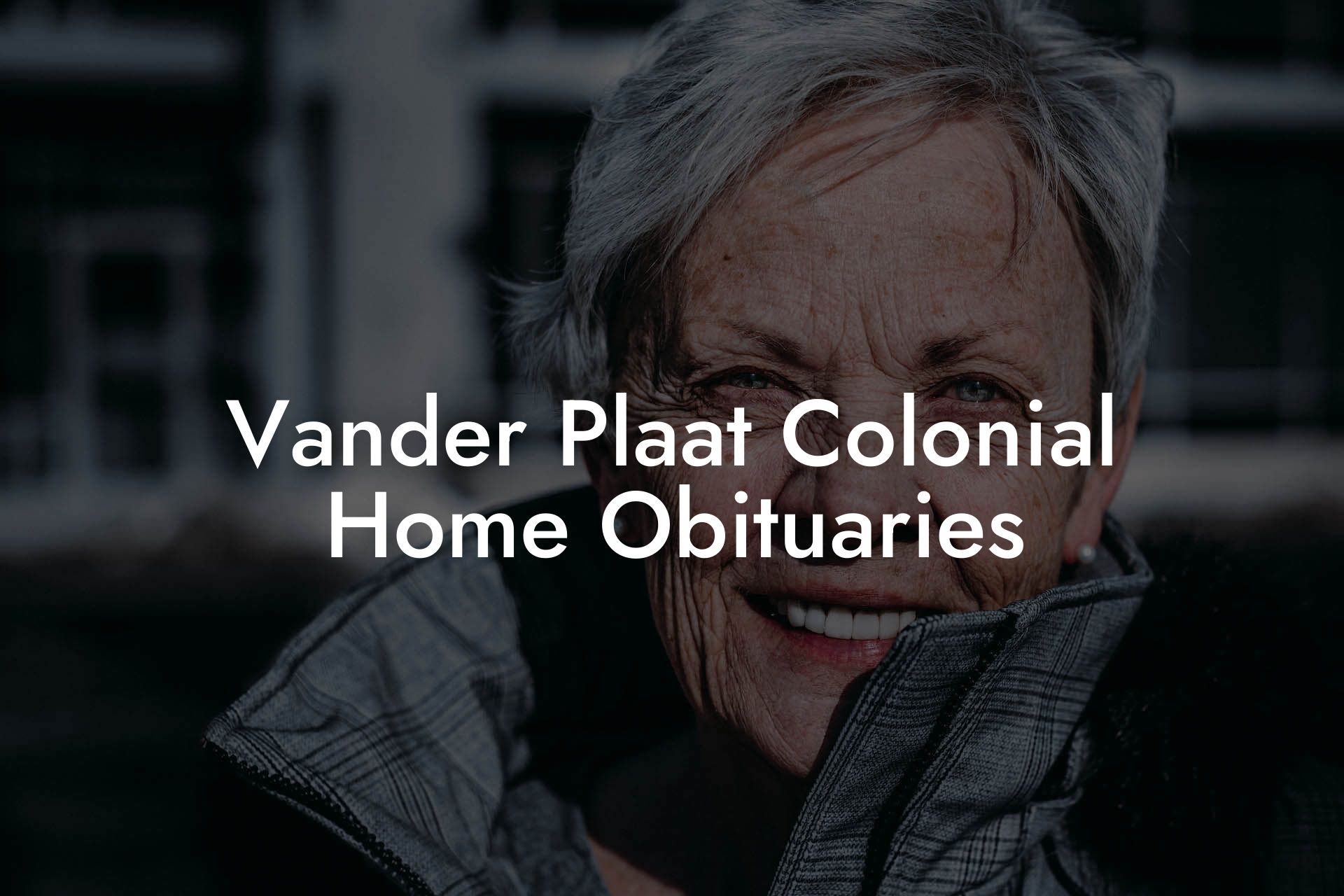 Vander Plaat Colonial Home Obituaries