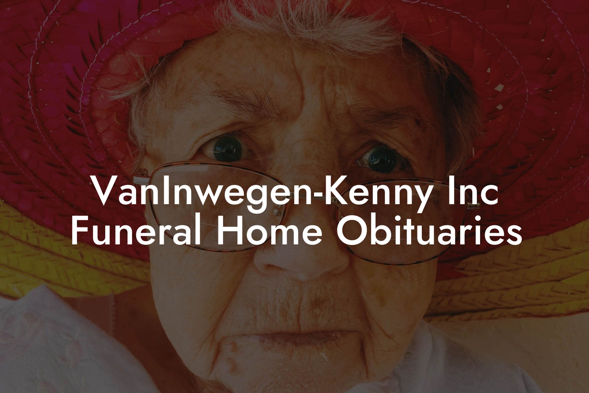 VanInwegen-Kenny Inc Funeral Home Obituaries