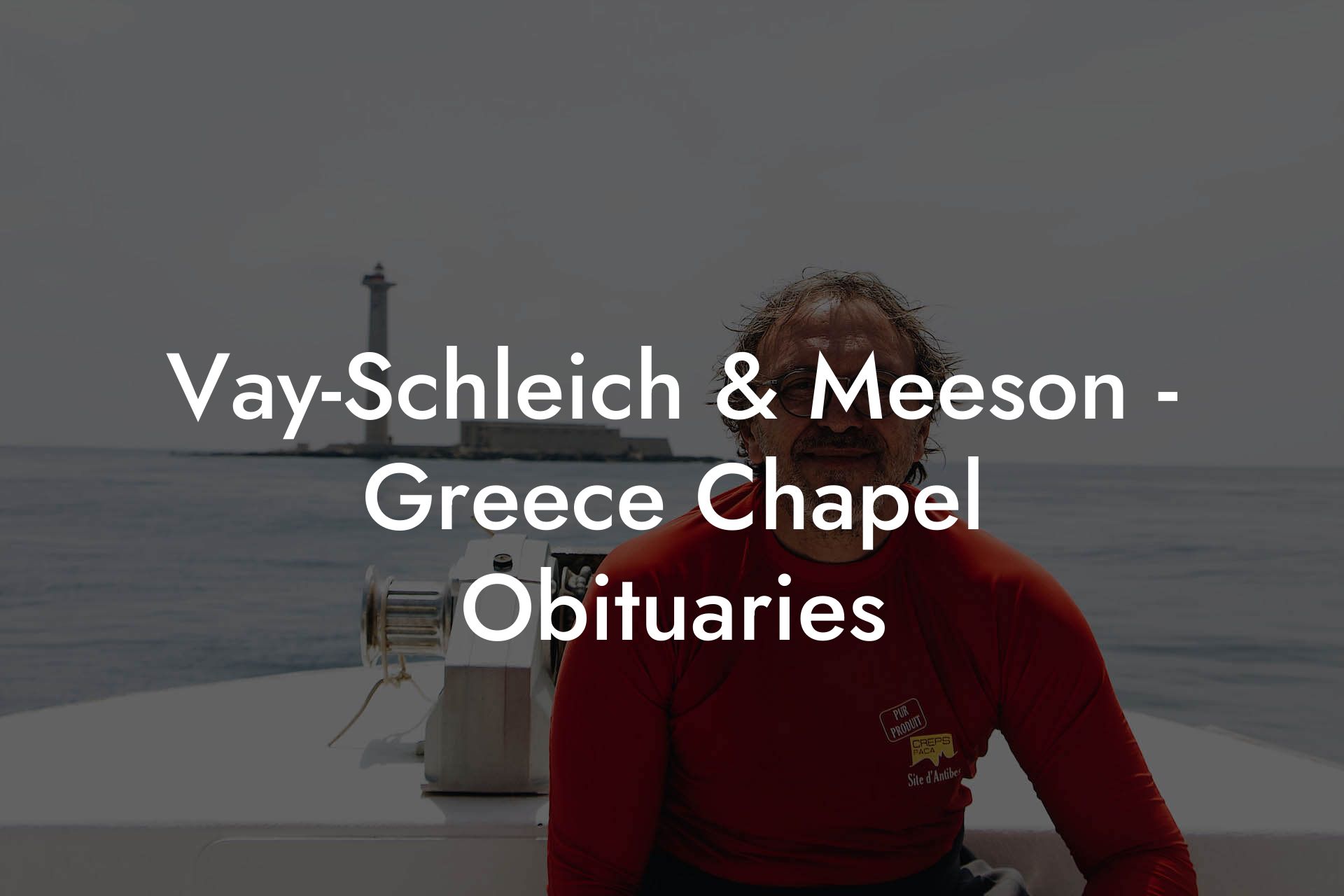 Vay-Schleich & Meeson - Greece Chapel Obituaries