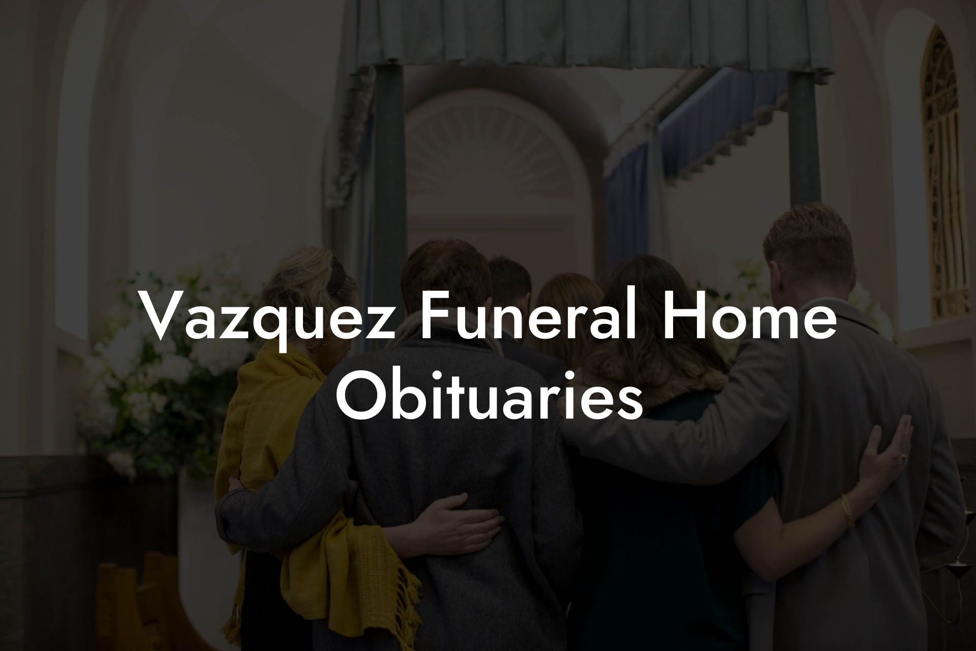 Vazquez Funeral Home Obituaries