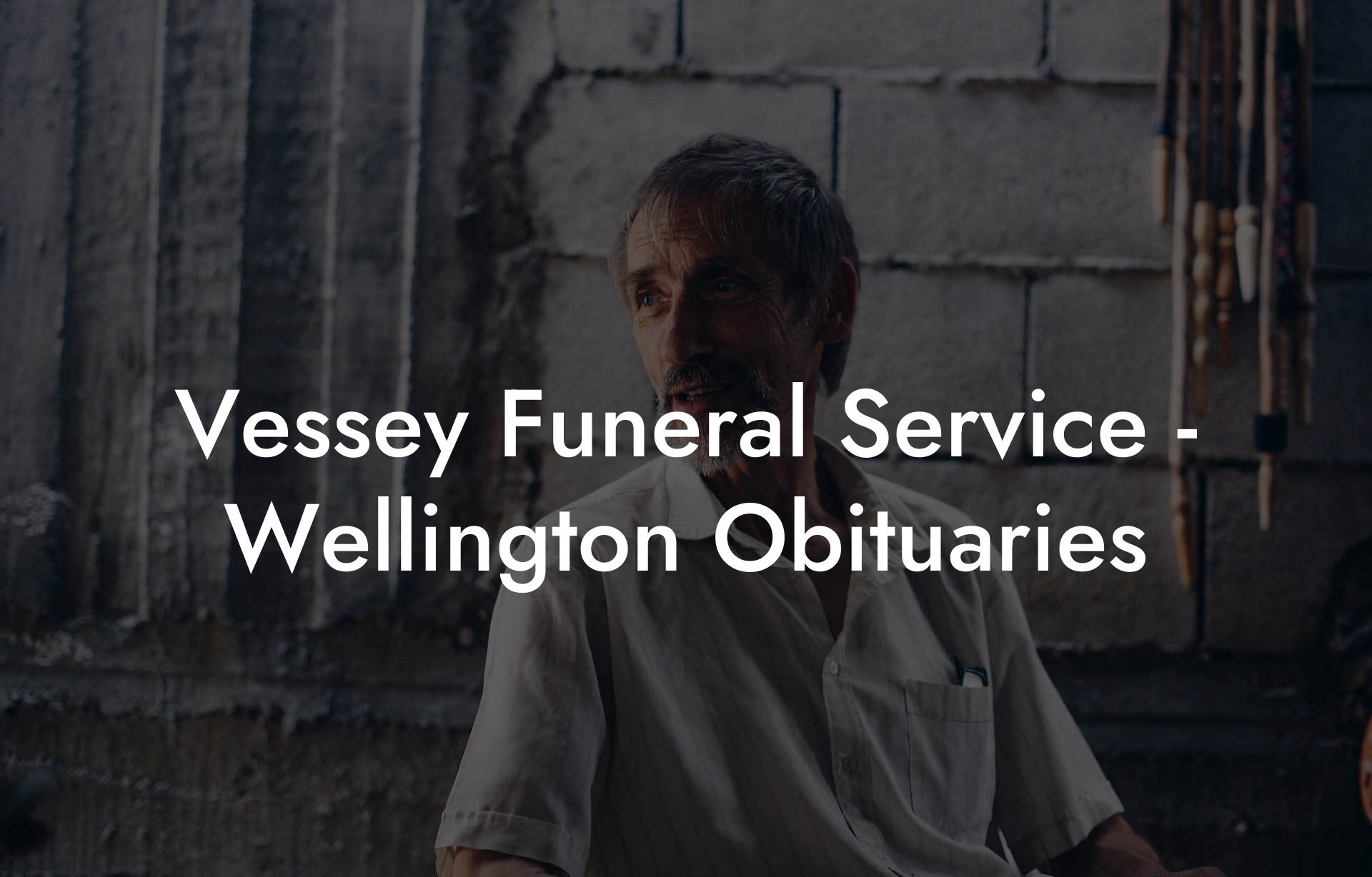 Vessey Funeral Service - Wellington Obituaries