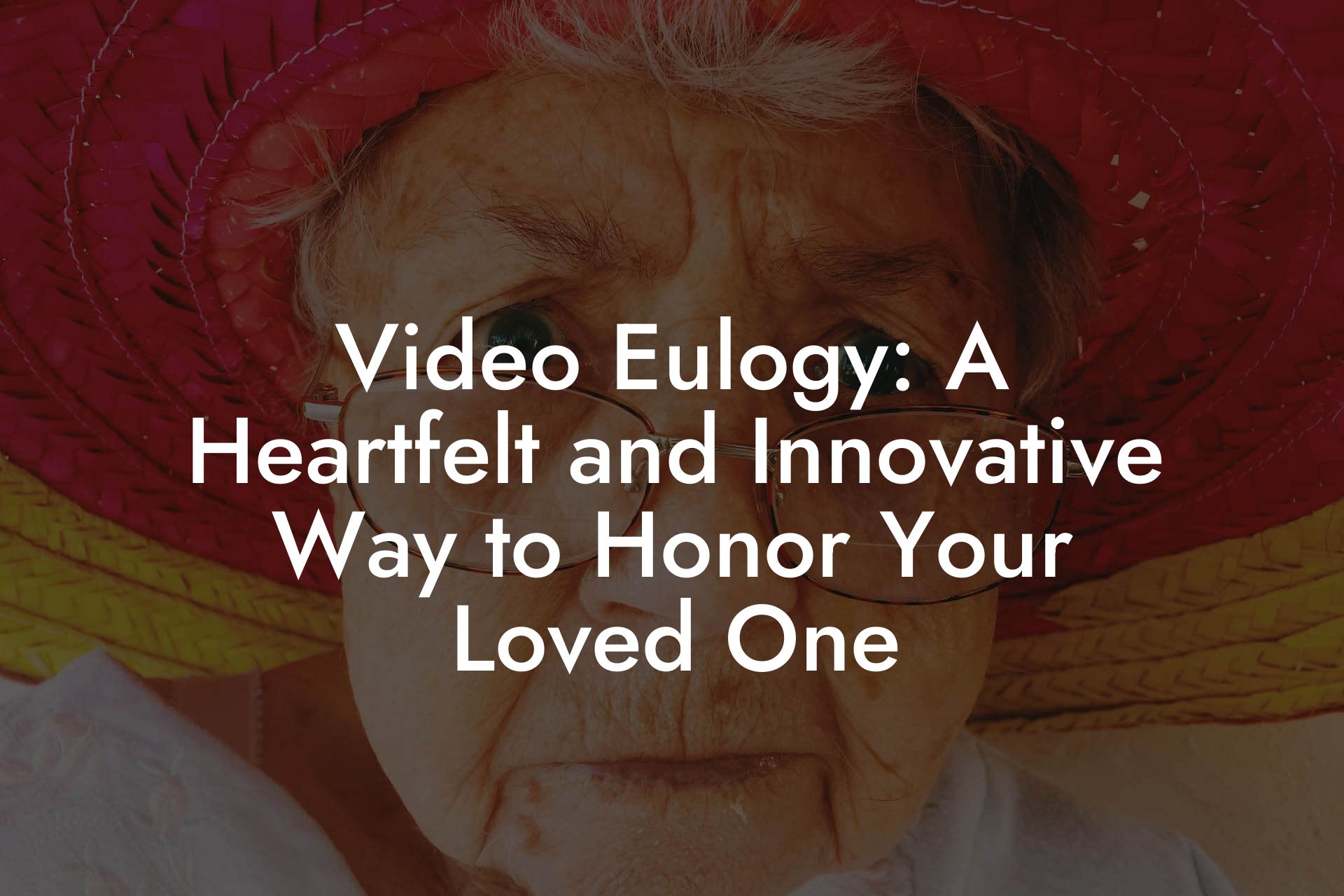 Video Eulogy: A Heartfelt and Innovative Way to Honor Your Loved One