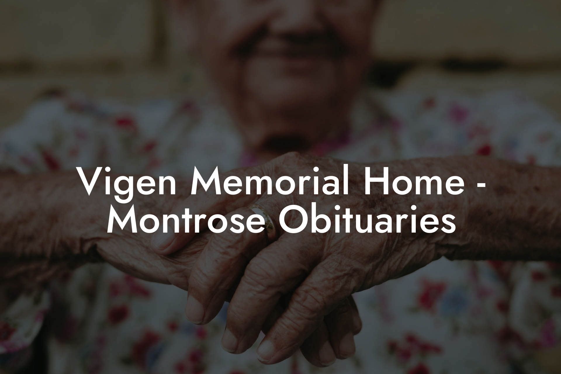 Vigen Memorial Home - Montrose Obituaries