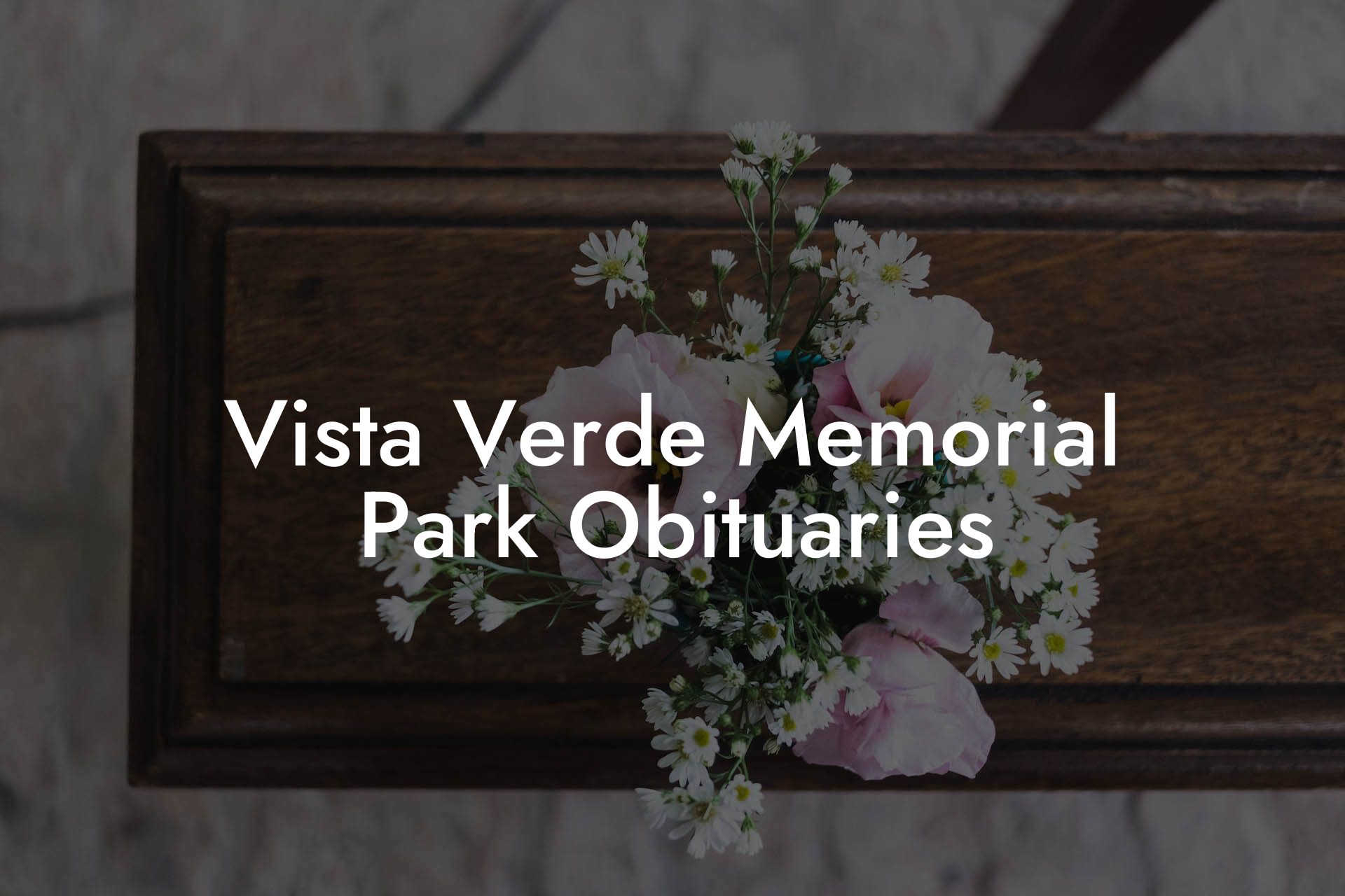 Vista Verde Memorial Park Obituaries