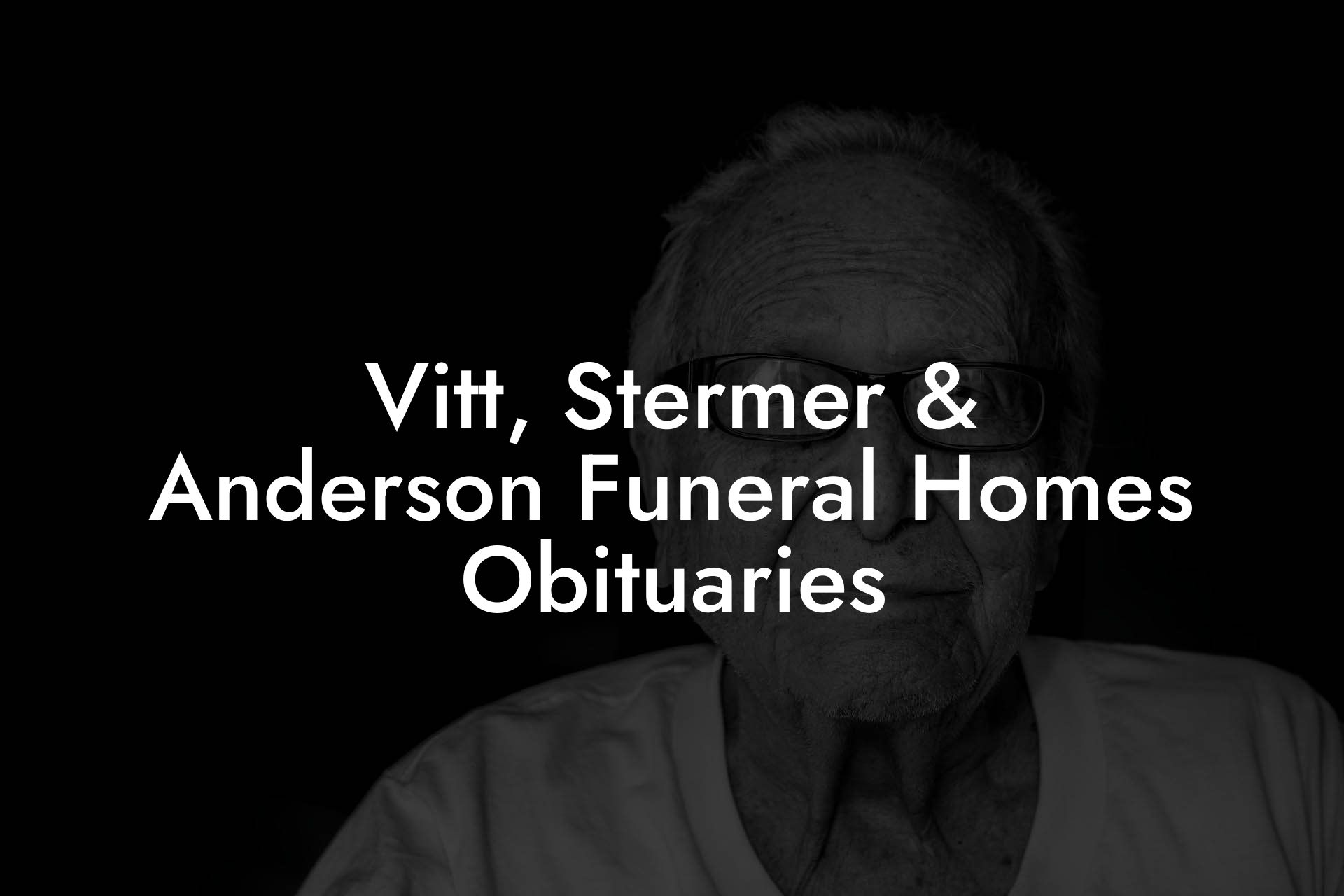 Vitt, Stermer & Anderson Funeral Homes Obituaries - Eulogy Assistant