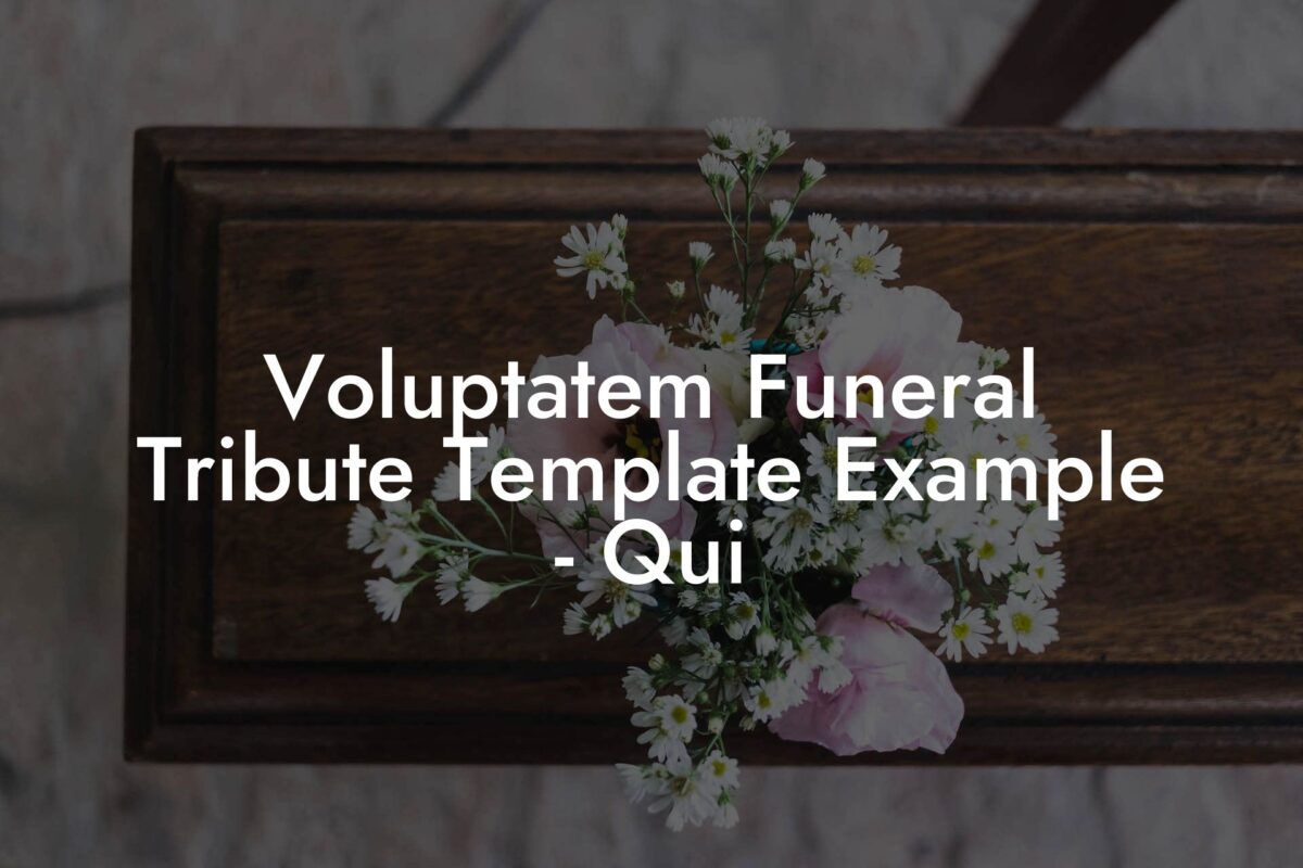 Voluptatem Funeral Tribute Template Example - Qui