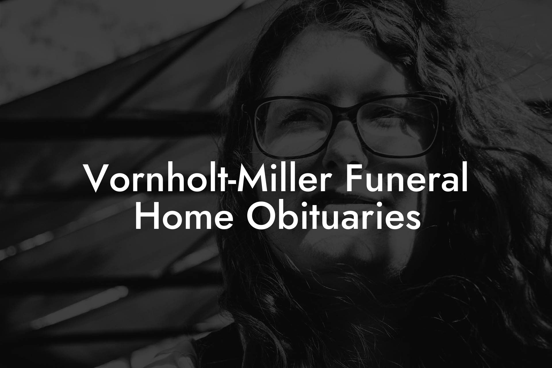 Vornholt-Miller Funeral Home Obituaries