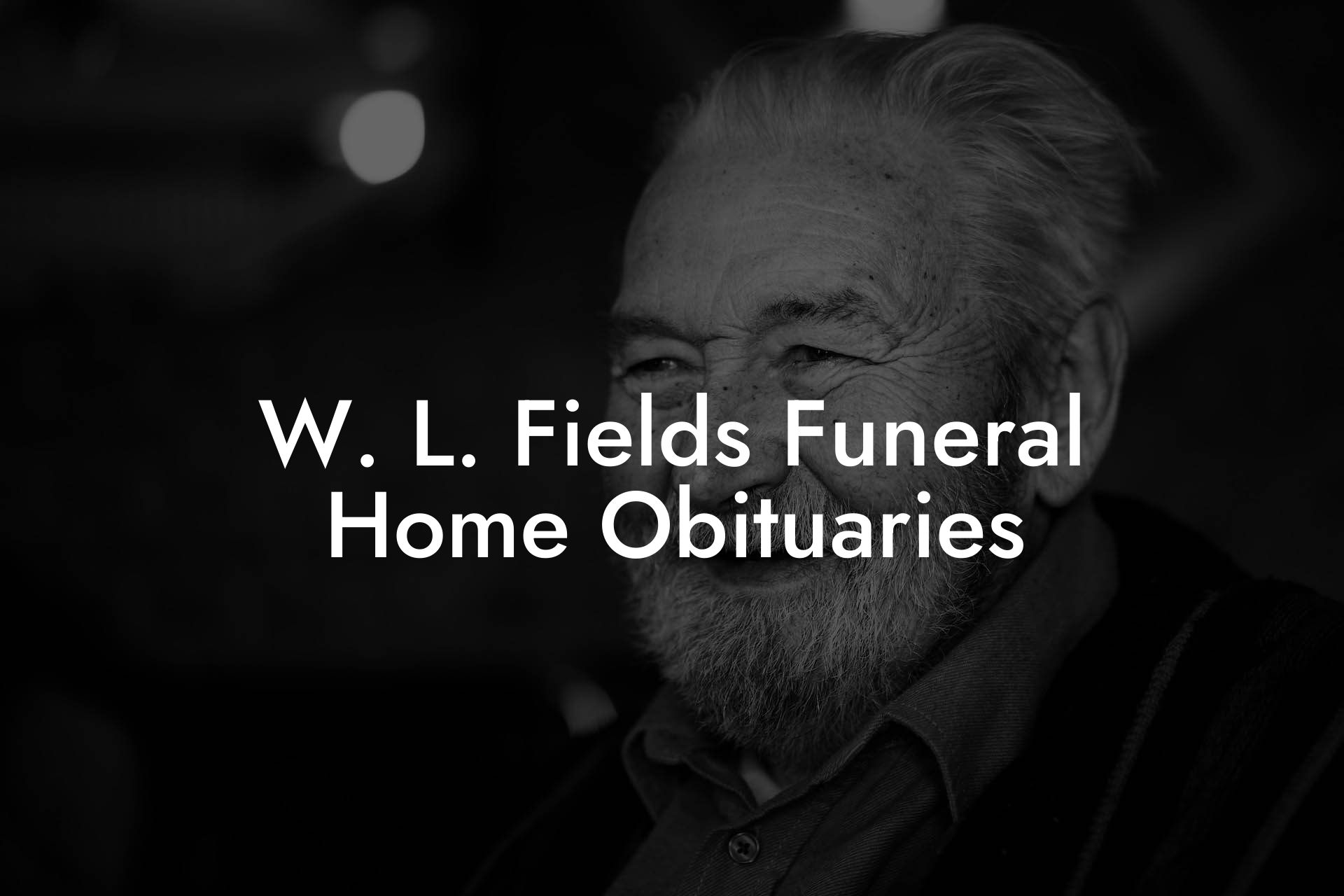 W. L. Fields Funeral Home Obituaries