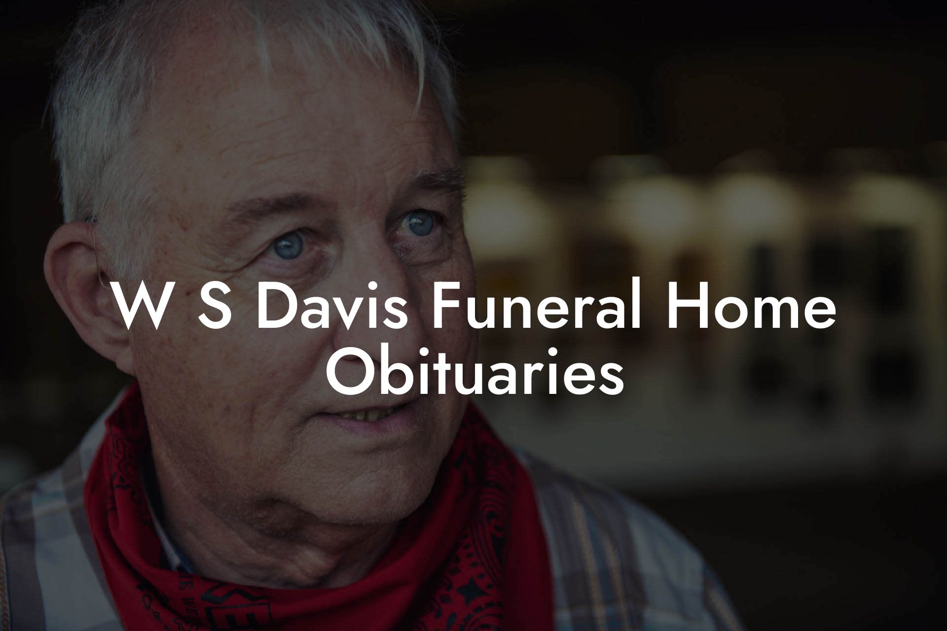 W S Davis Funeral Home Obituaries