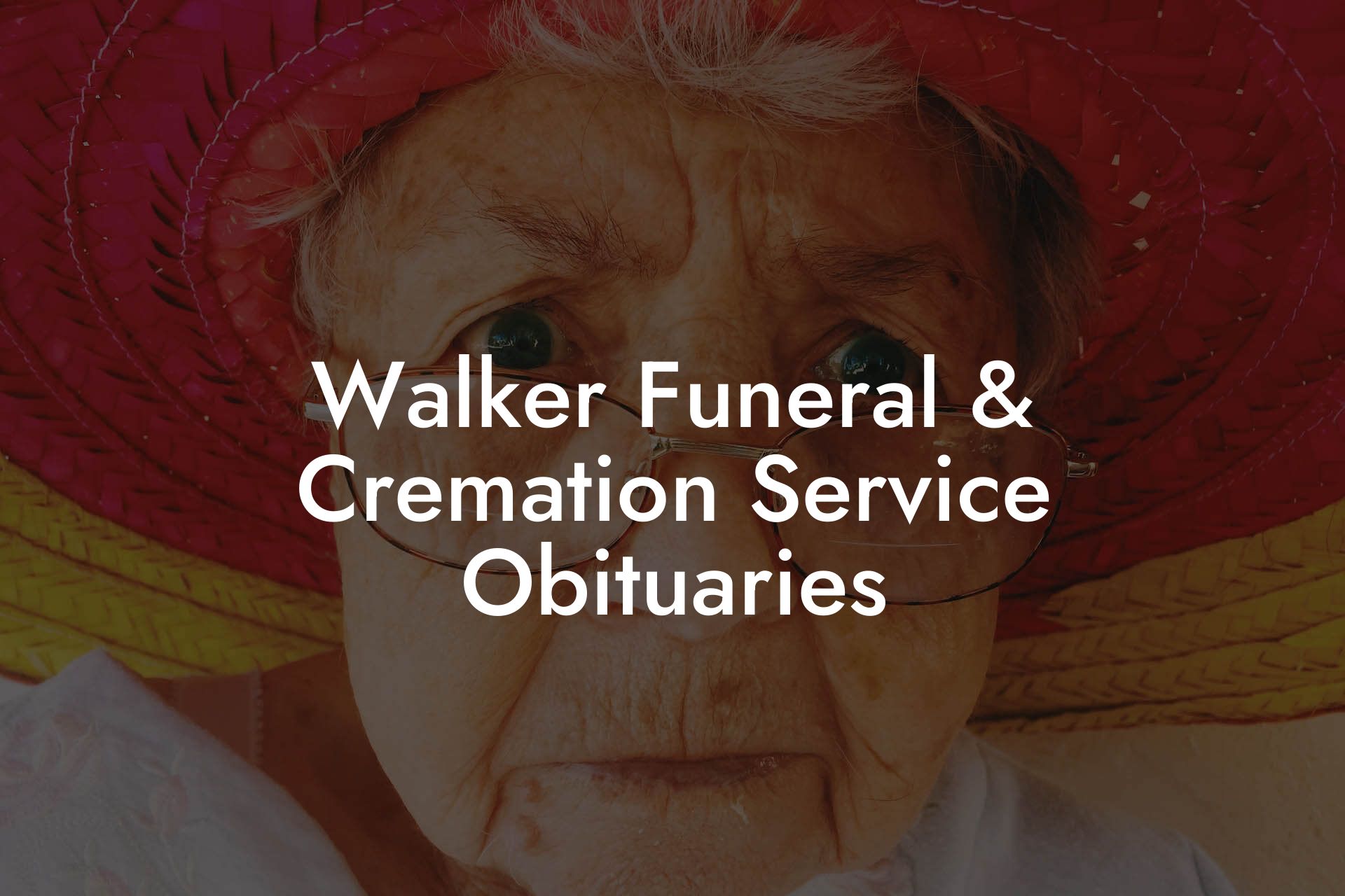 Walker Funeral & Cremation Service Obituaries