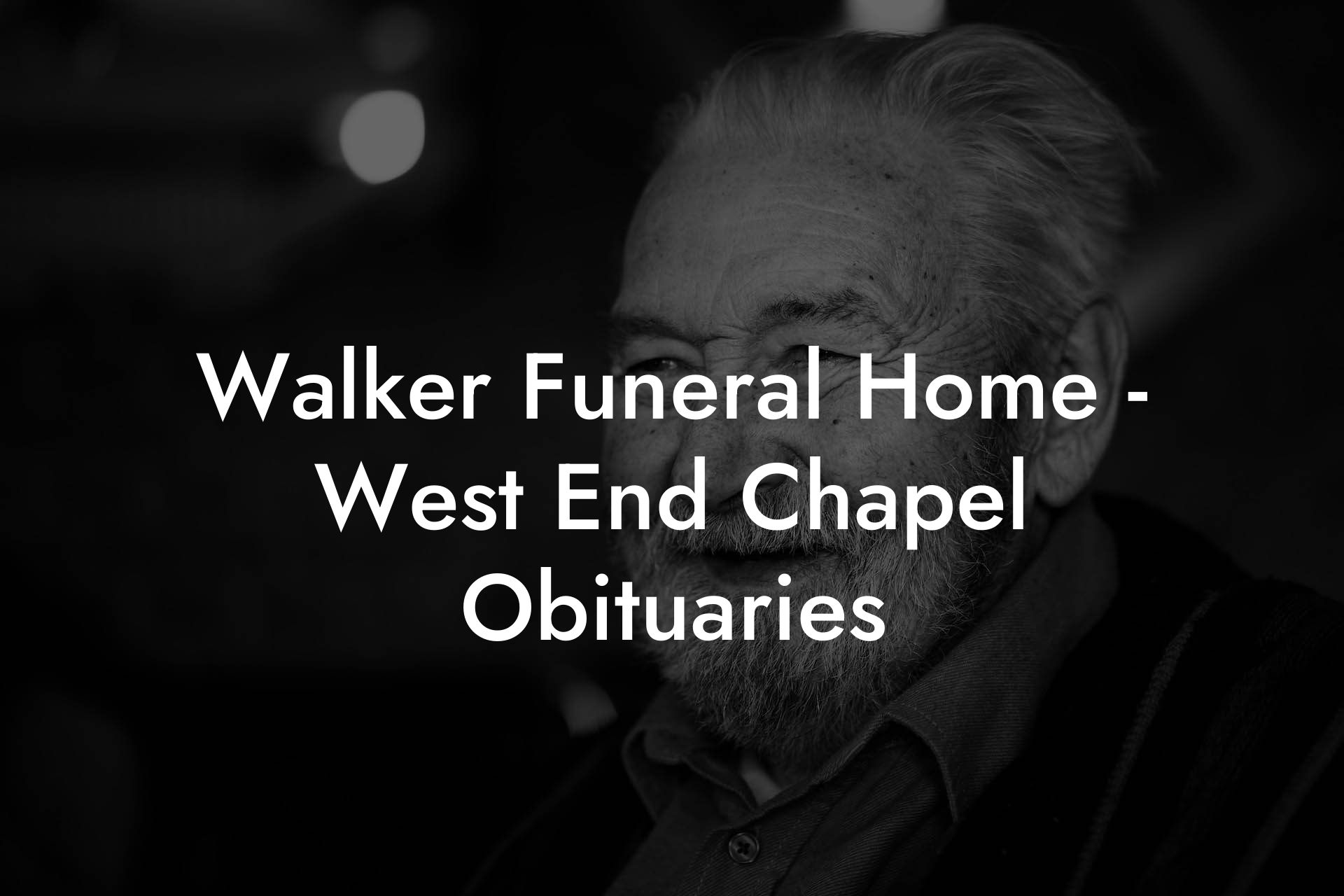 Walker Funeral Home West End Chapel Obituaries Eulogy Assistant