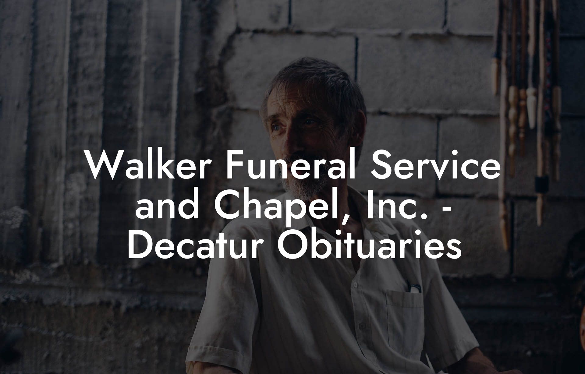 Walker Funeral Service and Chapel, Inc. - Decatur Obituaries