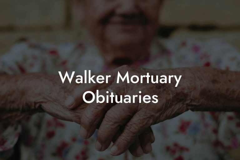 Walker Mortuary Obituaries Eulogy Assistant