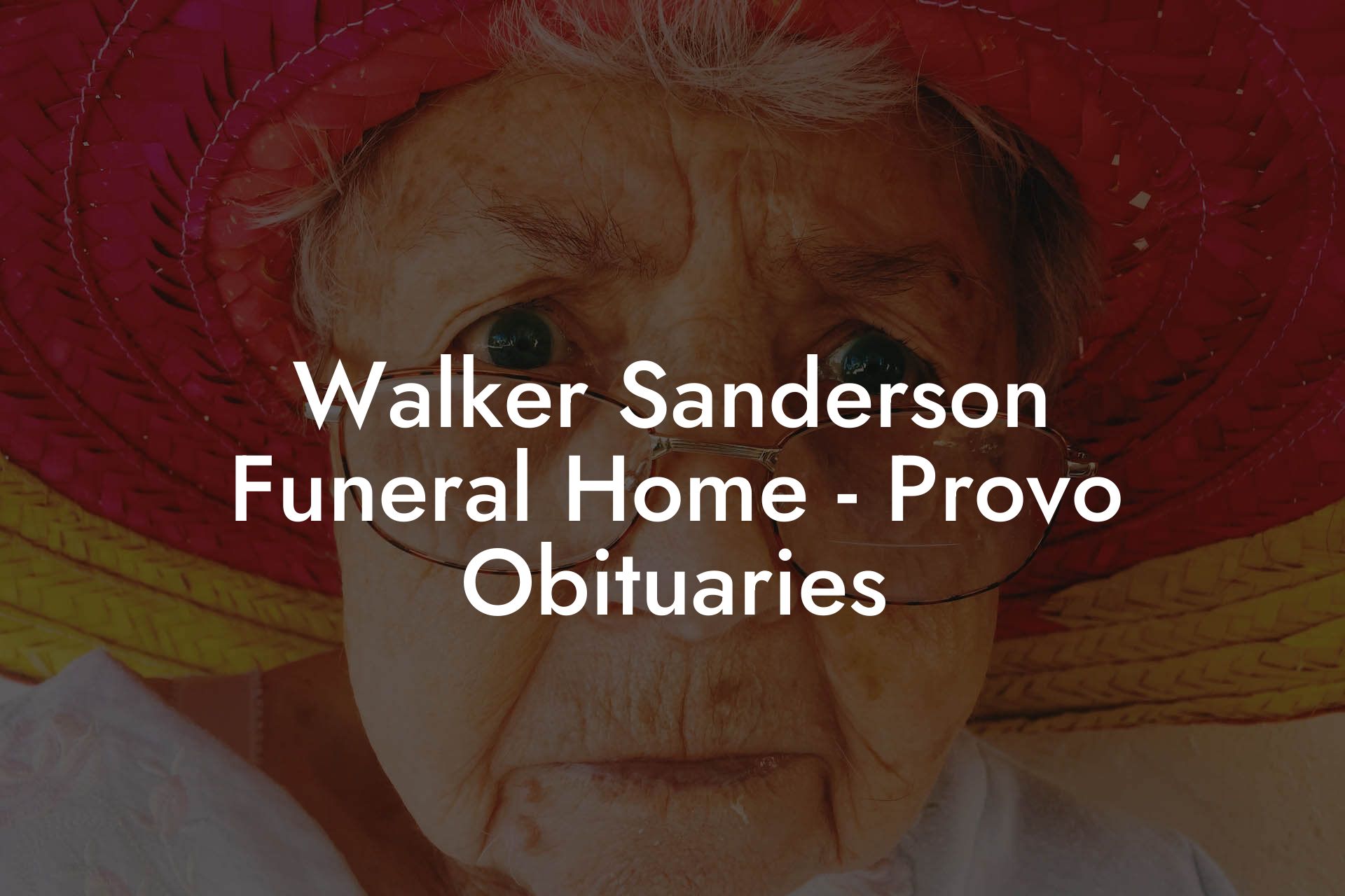 Walker Sanderson Funeral Home - Provo Obituaries