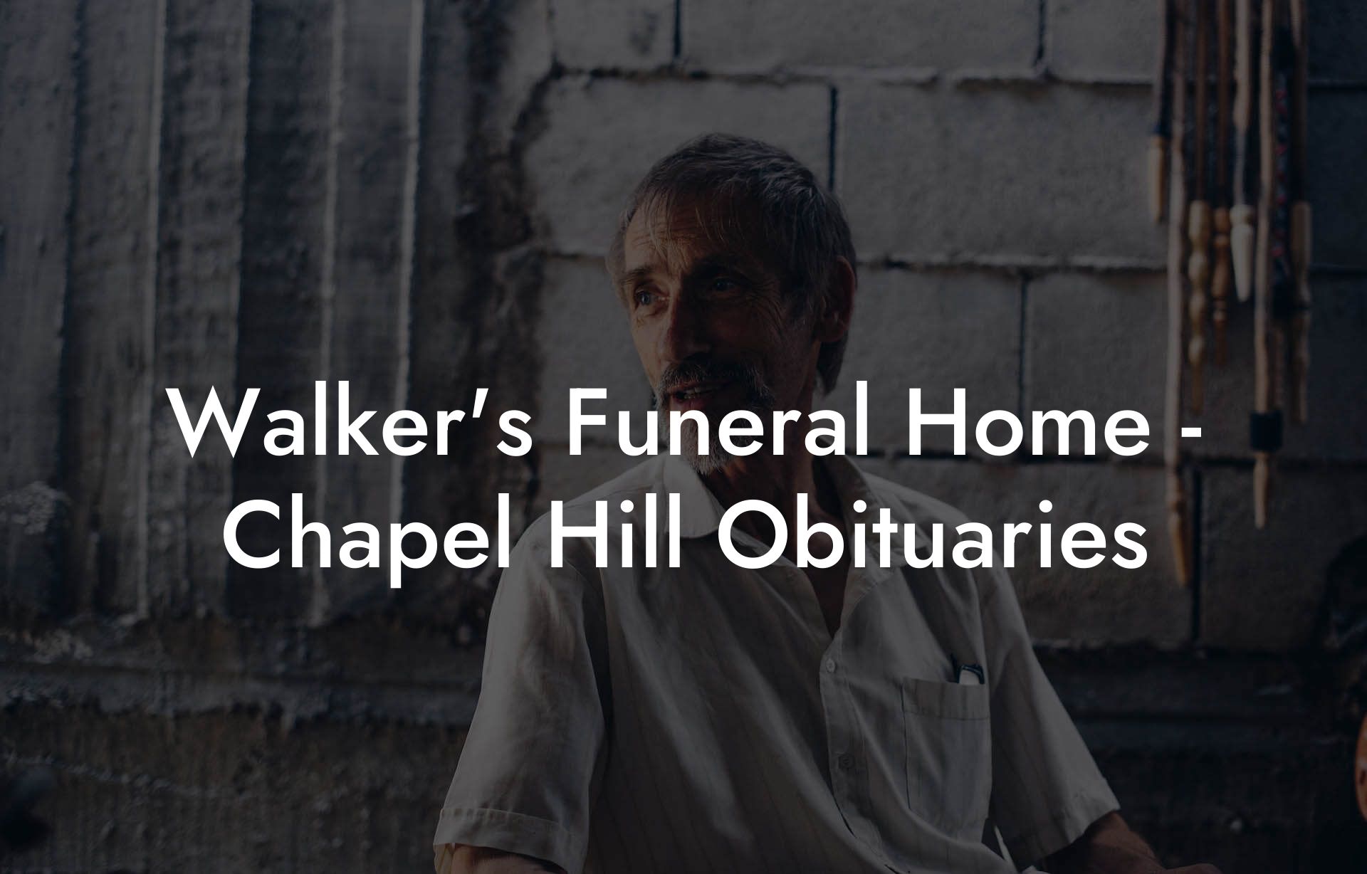 Walker's Funeral Home - Chapel Hill Obituaries