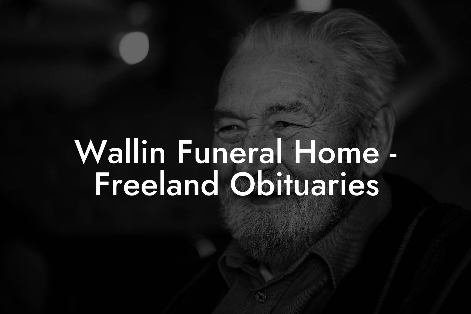 Wallin Funeral Home - Freeland Obituaries