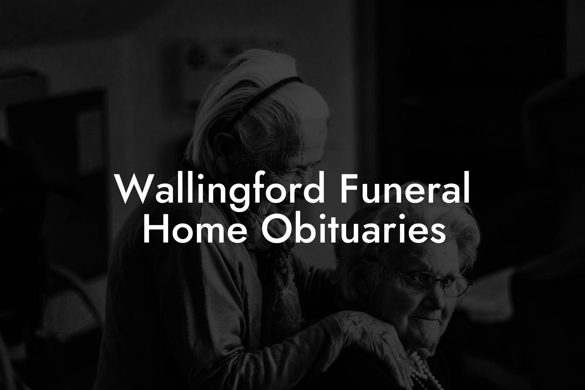 Wallingford Funeral Home Obituaries