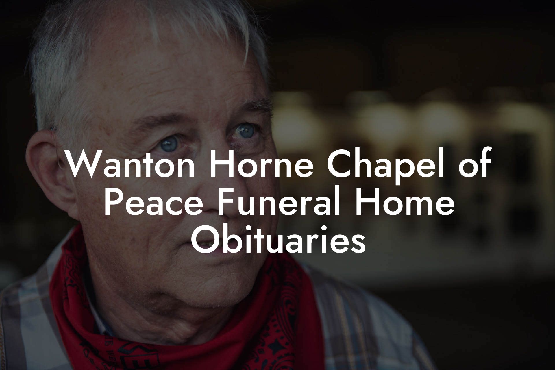 Wanton Horne Chapel of Peace Funeral Home Obituaries