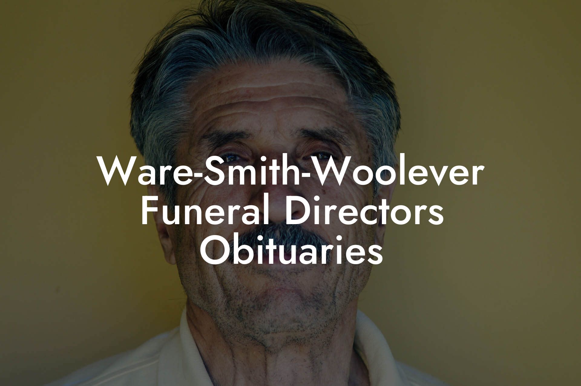 Ware-Smith-Woolever Funeral Directors Obituaries