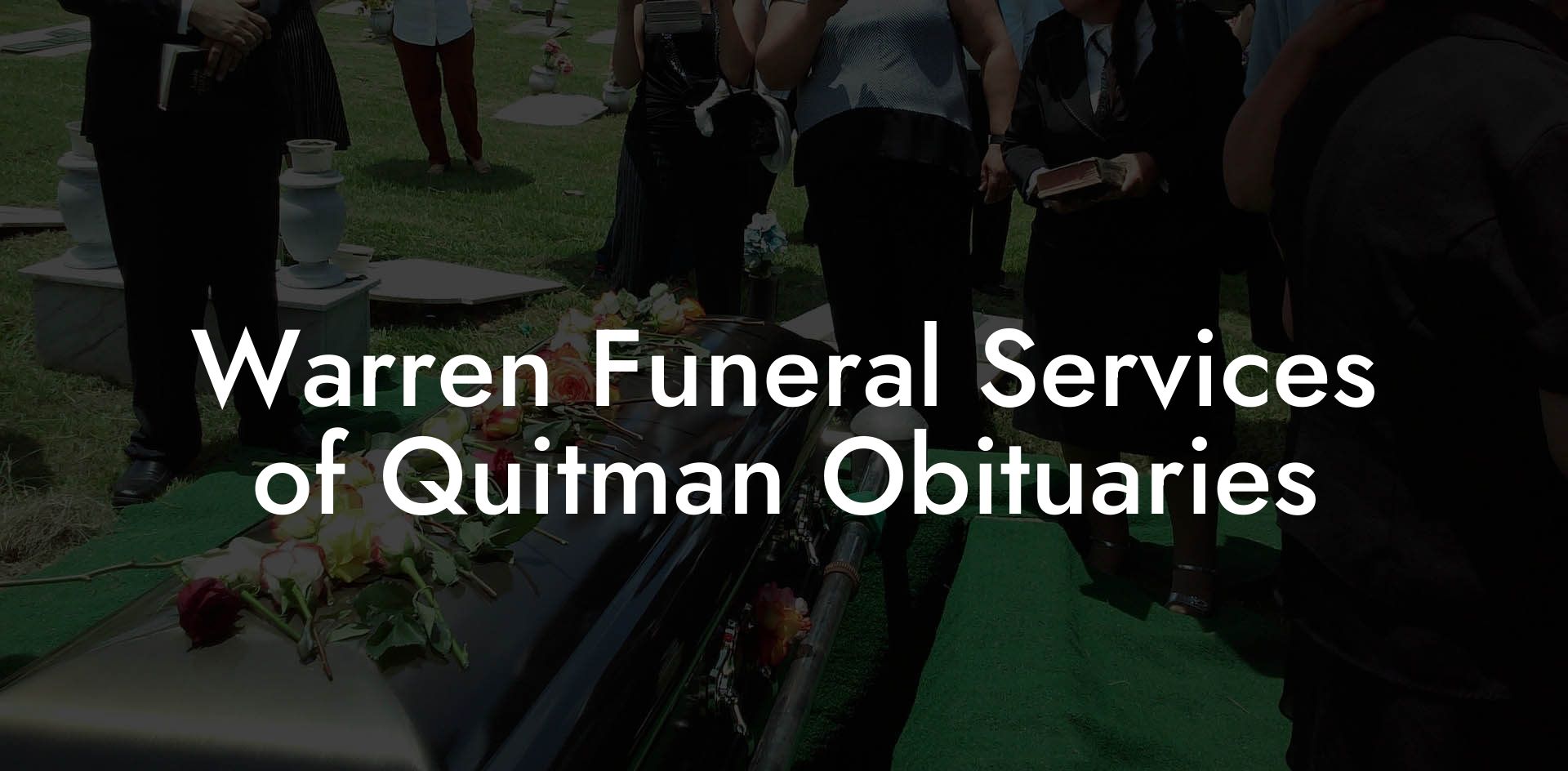 Warren Funeral Services of Quitman Obituaries