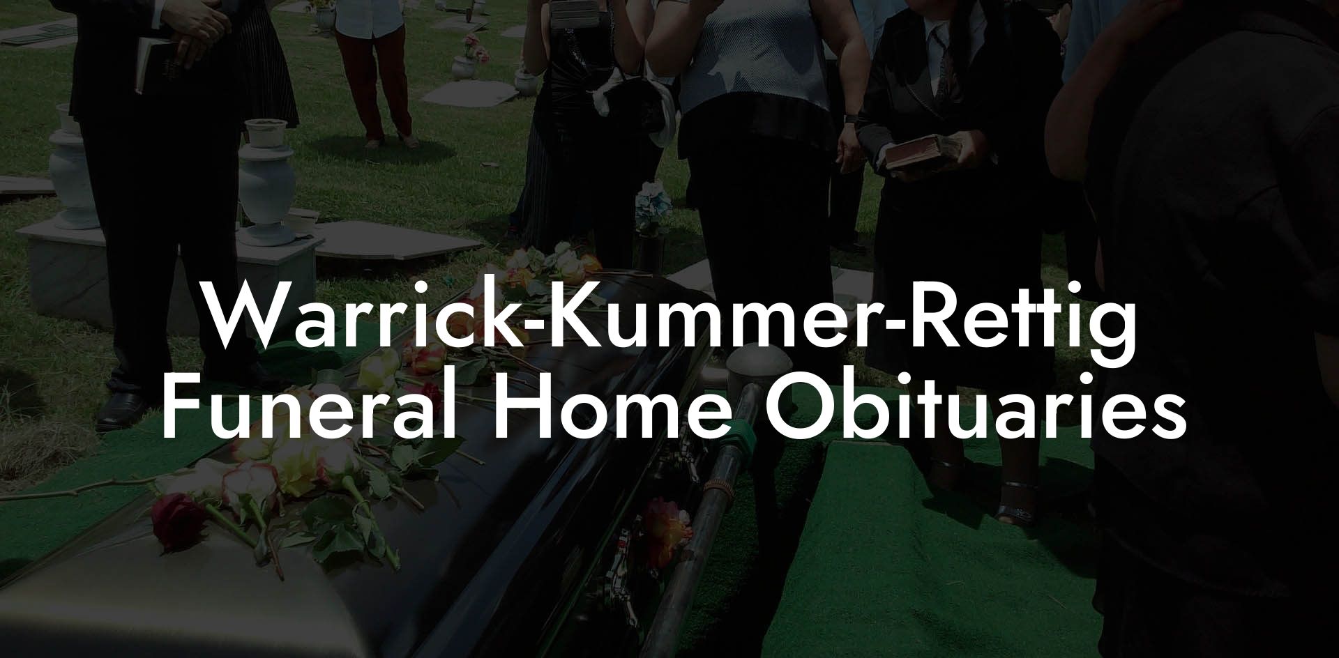 Warrick-Kummer-Rettig Funeral Home Obituaries