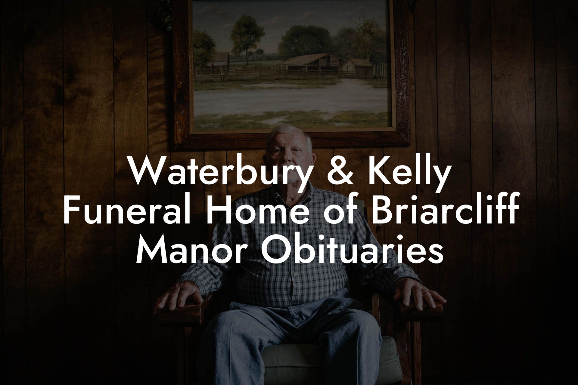 Waterbury & Kelly Funeral Home of Briarcliff Manor Obituaries