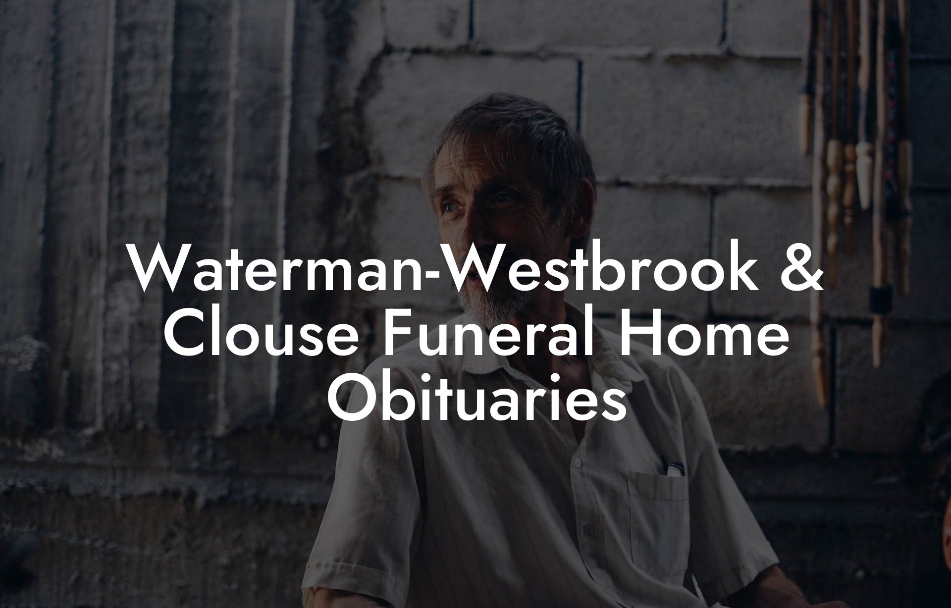 Waterman-Westbrook & Clouse Funeral Home Obituaries