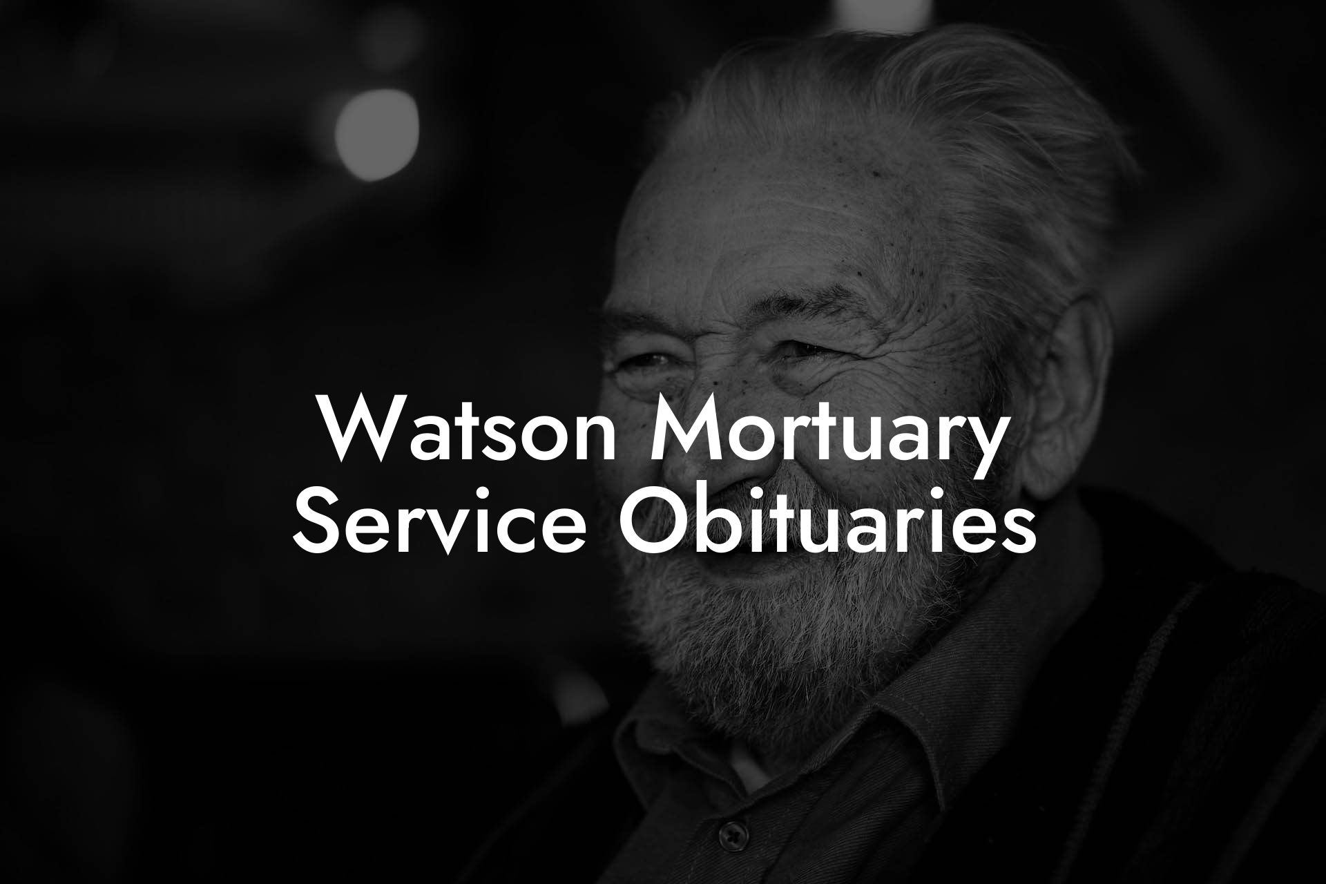 Watson Mortuary Service Obituaries