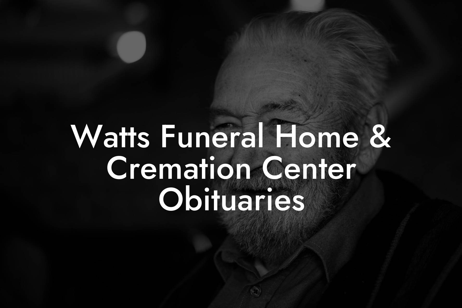 Watts Funeral Home & Cremation Center Obituaries