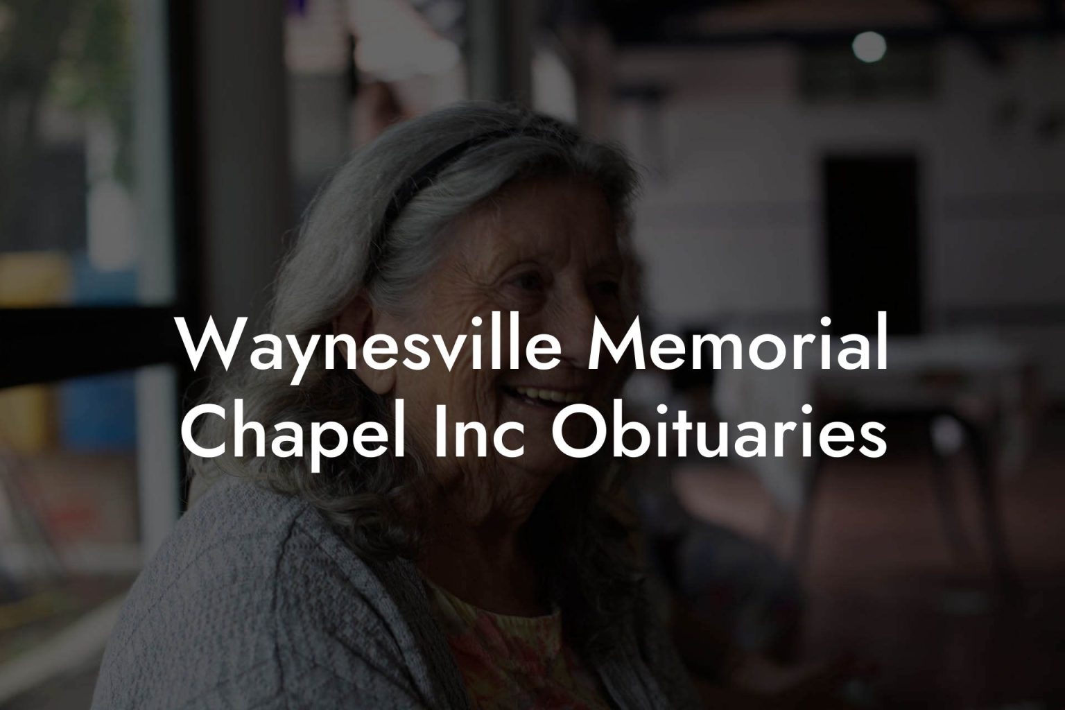 Waynesville Memorial Chapel Inc Obituaries Eulogy Assistant