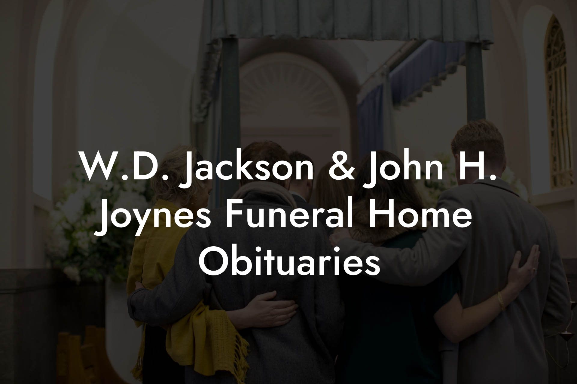 W.D. Jackson & John H. Joynes Funeral Home Obituaries
