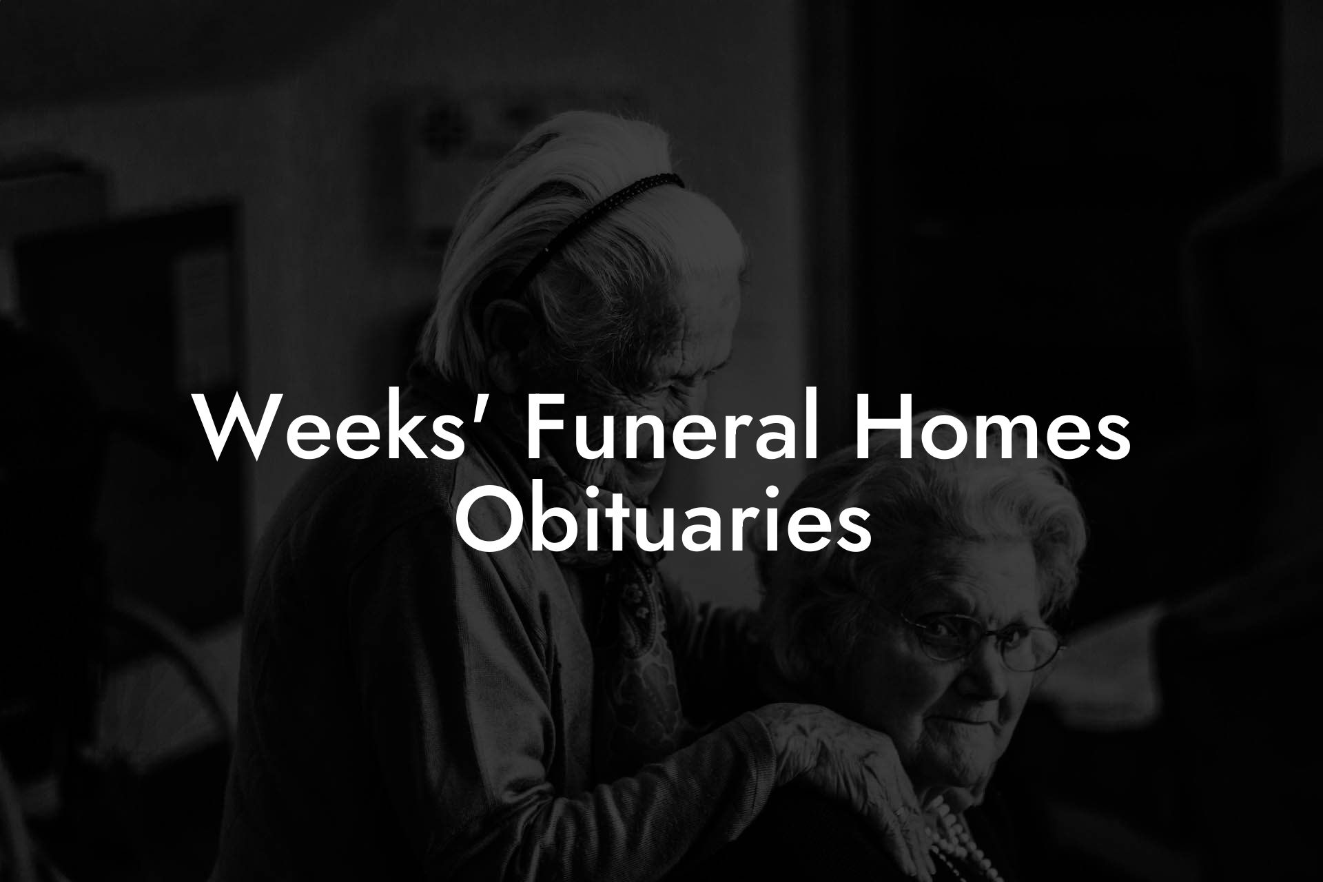 Weeks' Funeral Homes Obituaries